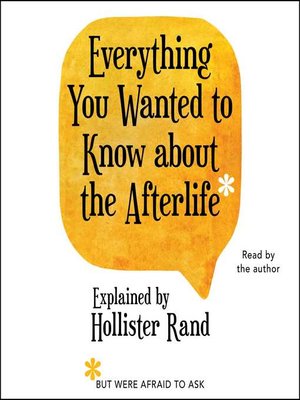 cover image of Everything You Wanted to Know About the Afterlife but Were Afraid to Ask
